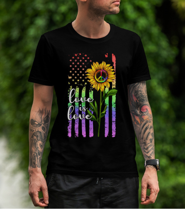 Love Is Love America Sunflower Peace Rainbow Flag T-Shirt