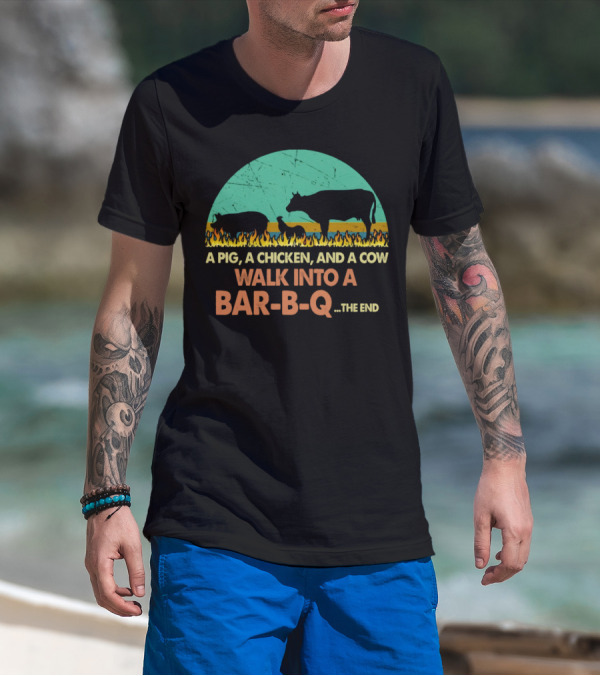 A Pig A Chicken And A Cow Walk Into A Bar B Q The End Fire Silhouette Scene T-Shirt