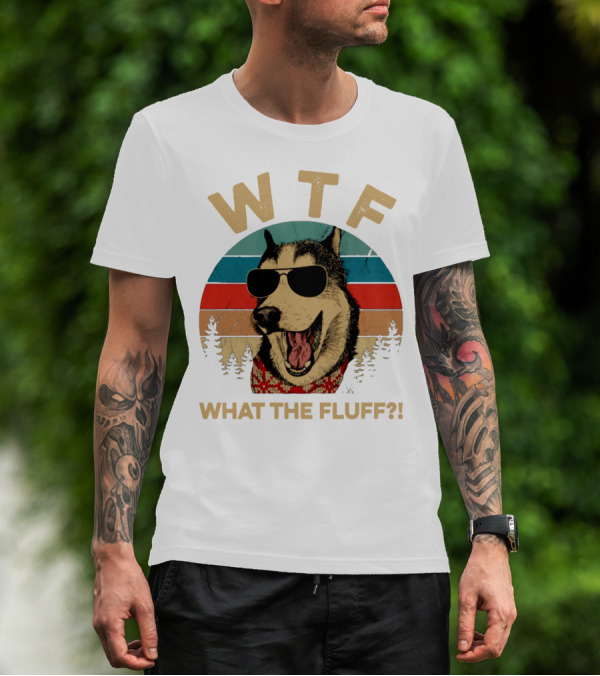 WTF What The Fluff Dog Wearing Sunglasses T-Shirt