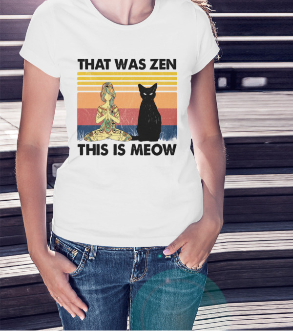 That Was Zen This Is Meow Yoga Cat Retro Vibes T-Shirt