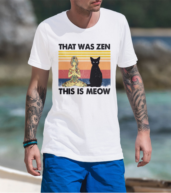 That Was Zen This Is Meow Yoga Cat Retro Vibes T-Shirt