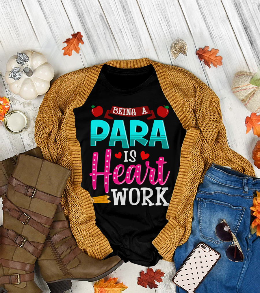 BEING A PARA IS HEART WORK T-Shirt
