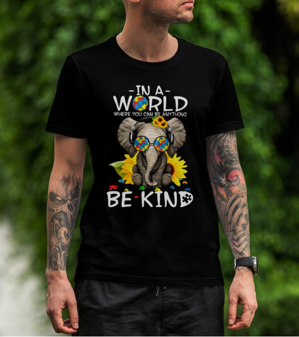 IN A WORLD WHERE YOU CAN BE ANYTHING BE KIND AUTISM ELEPHANT PUZZLE SUNFLOWER T-Shirt