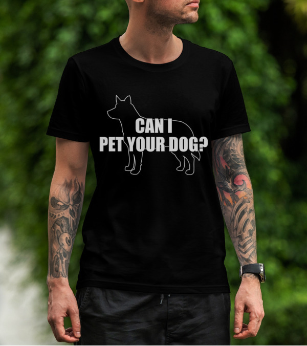 Can I Pet Your Dog Silhouette Outline Canine Lover T-Shirt