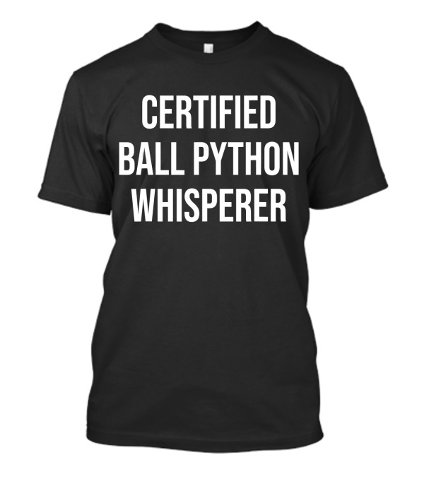 Certified Ball Python Whisperer T-Shirt