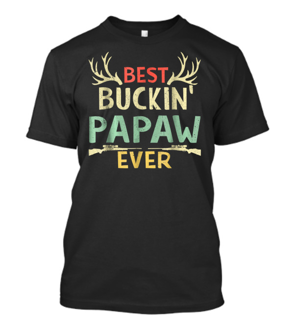 Best Buckin' Papaw Ever Deer Hunting Antlers Rifles T-Shirt