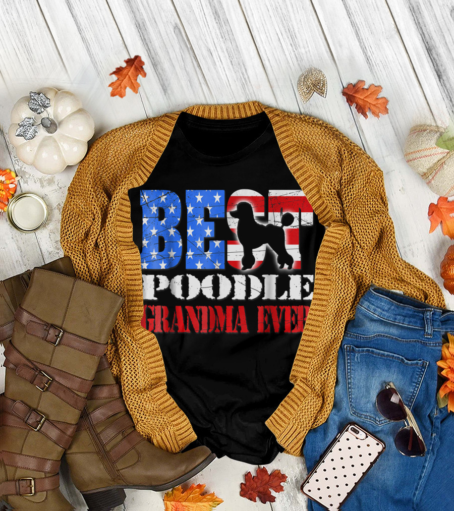 BEST POODLE GRANDMA EVER AMERICAN FLAG T-Shirt