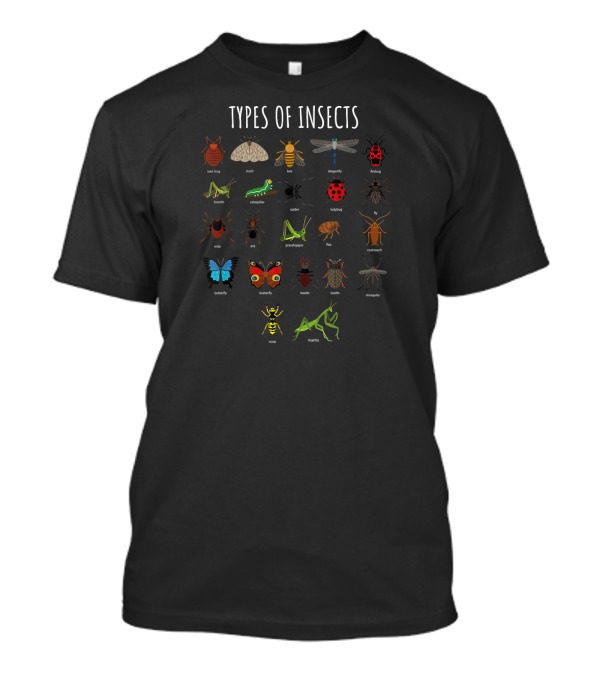 Types Of Insects Bed Bug Moth Bee Dragonfly Ladybug Caterpillar Butterfly Spider Wasp Mantis Cockroach Beetle Mosquito T-Shirt