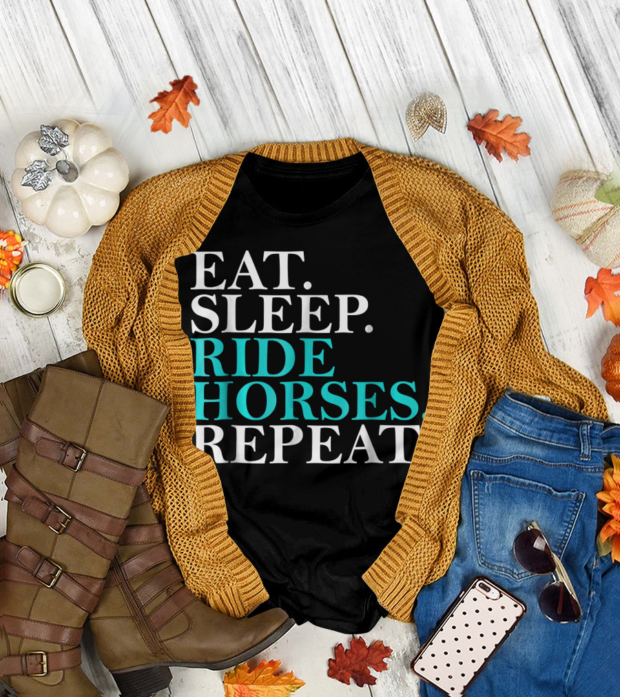 Eat Sleep Ride Horses Repeat Funny Horseback Riding Humor T-Shirt