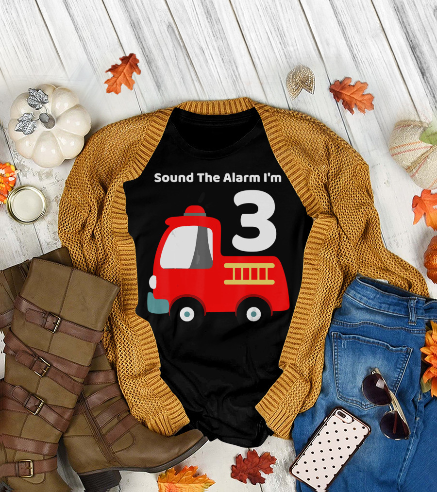 Sound The Alarm I'm 3 Firefighter Truck Birthday T-Shirt