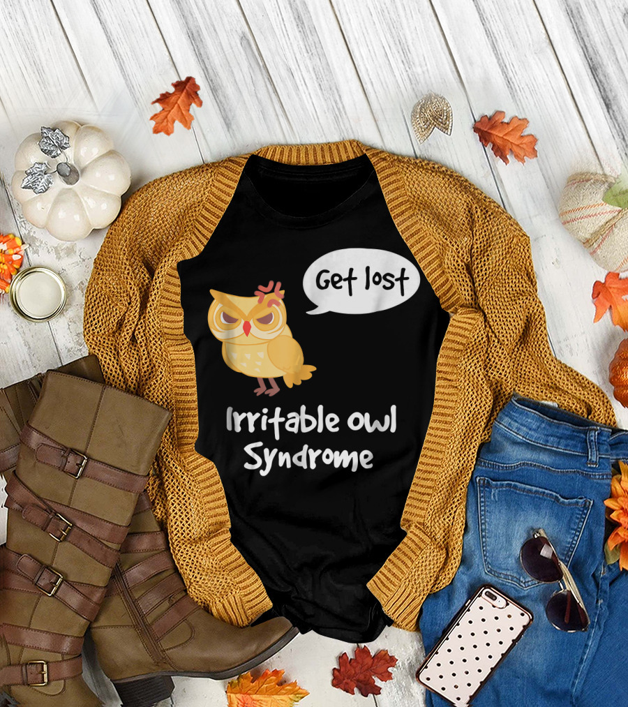 Get Lost Funny Owl Irritable Owl Syndrome T-Shirt