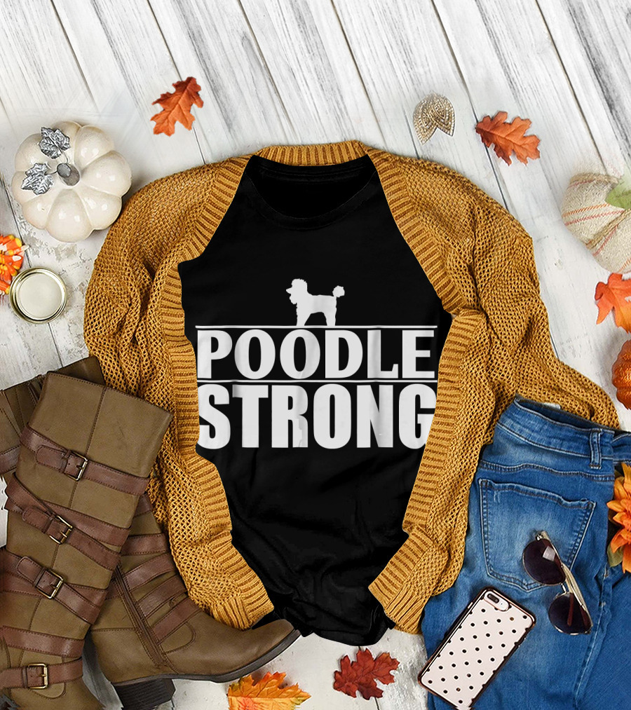 Poodle Strong Funny Poodle T-Shirt