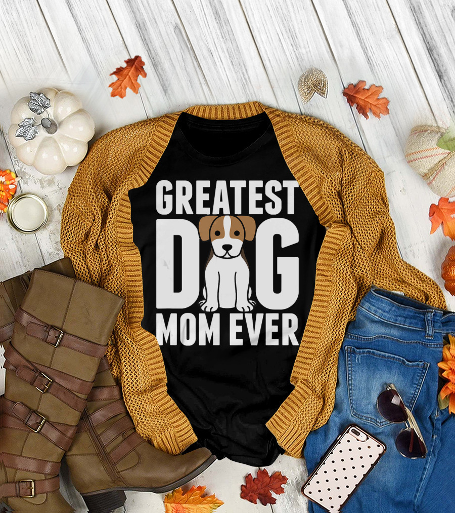 Greatest Dog Mom Ever T-Shirt