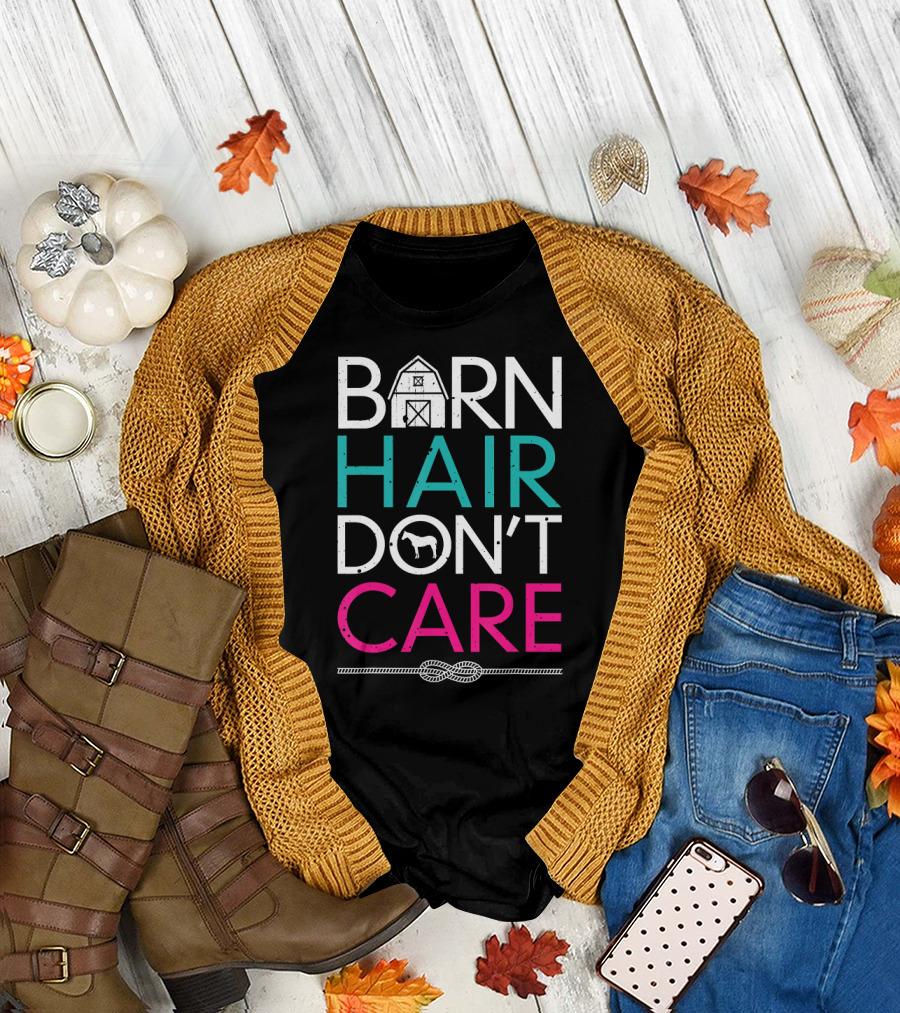 Barn Hair Don't Care Horse Barn T-Shirt