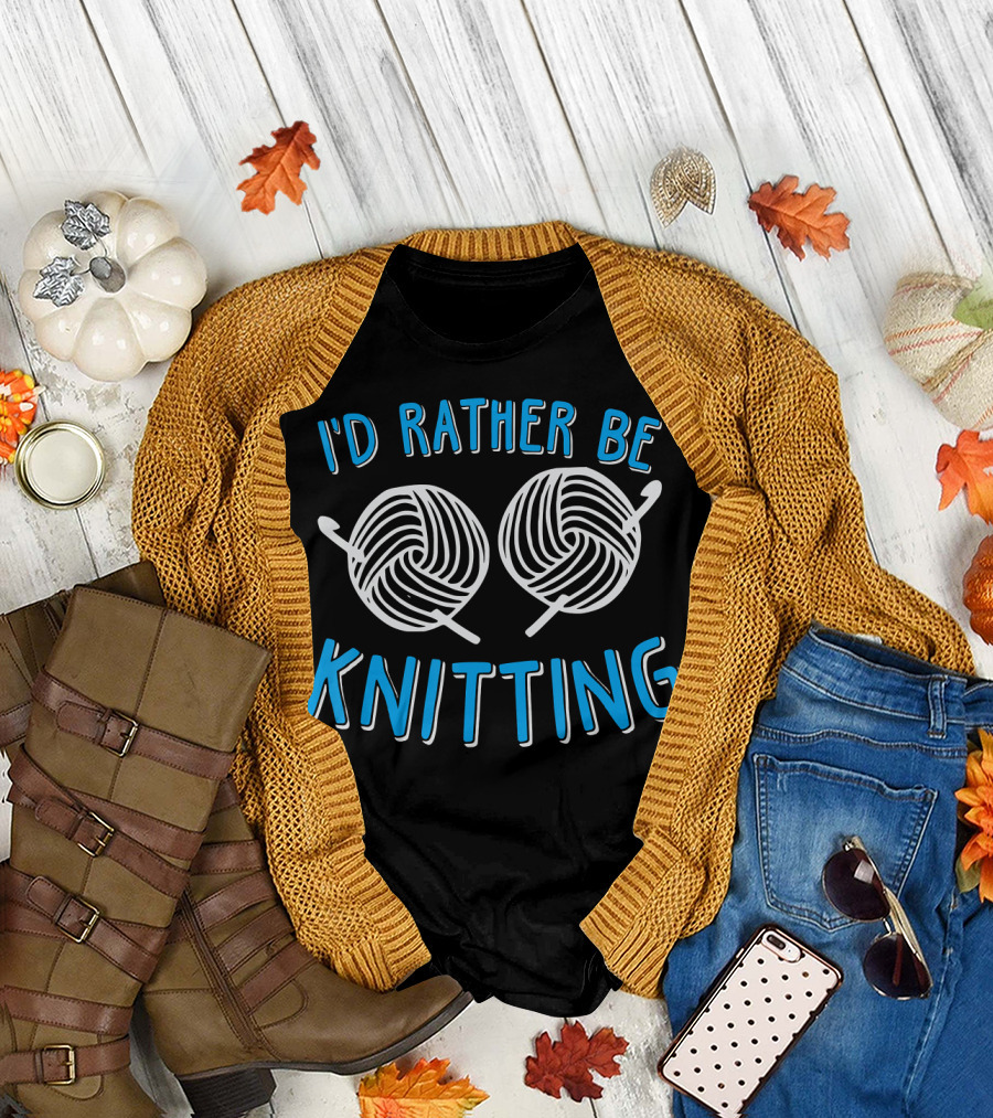 I'd Rather Be Knitting with Yarn Balls and Needles T-Shirt