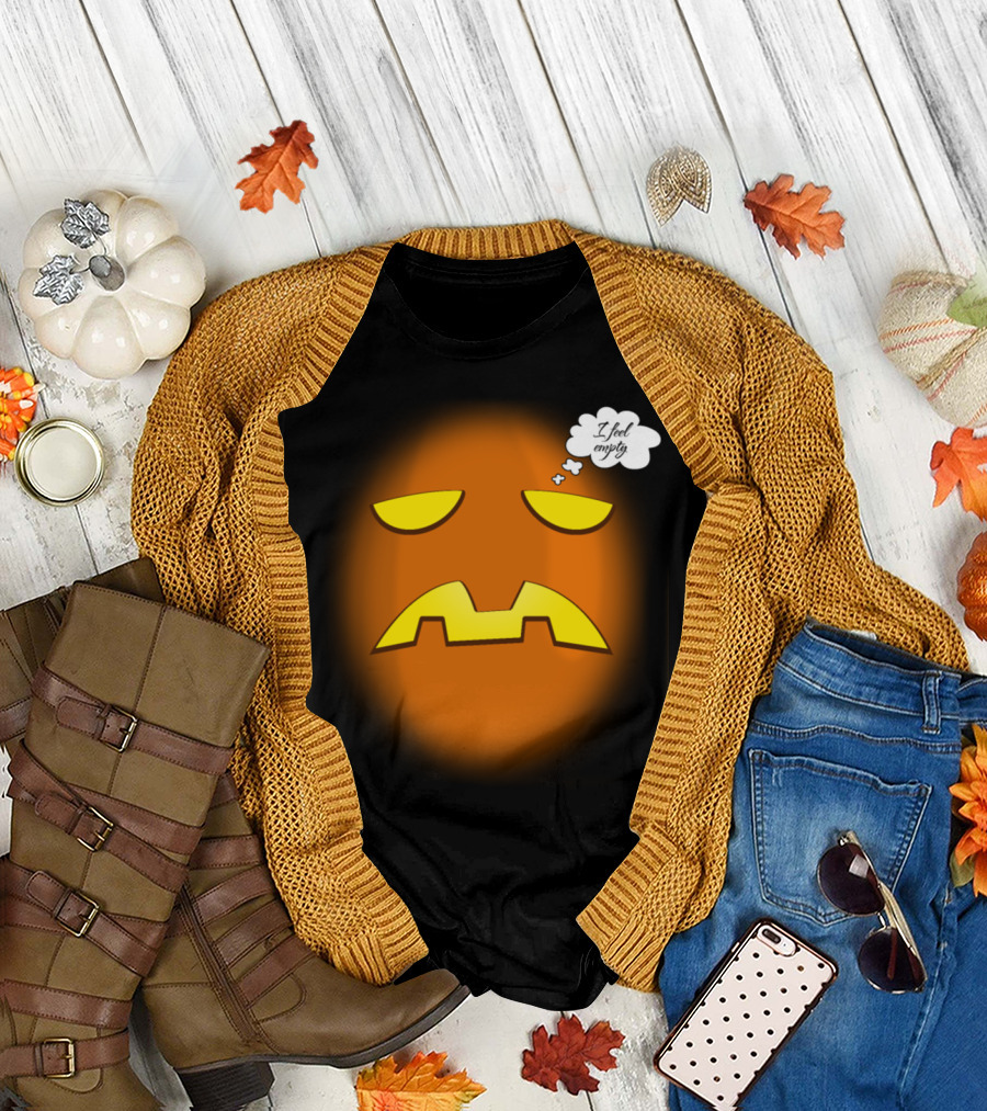 I Feel Empty Pumpkin Halloween Mood T-Shirt