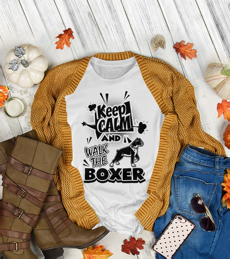 Keep Calm and Walk The Boxer Dog T-Shirt
