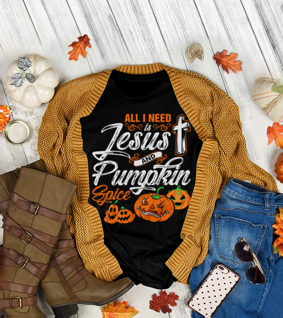 All I Need Is Jesus and Pumpkin Spice with Cross and Pumpkins T-Shirt