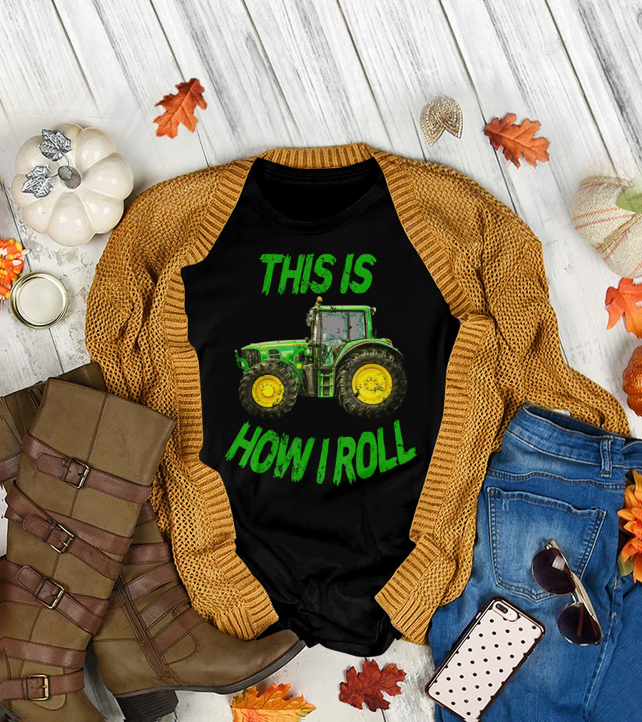 Green Tractor This Is How I Roll Farmer T-Shirt