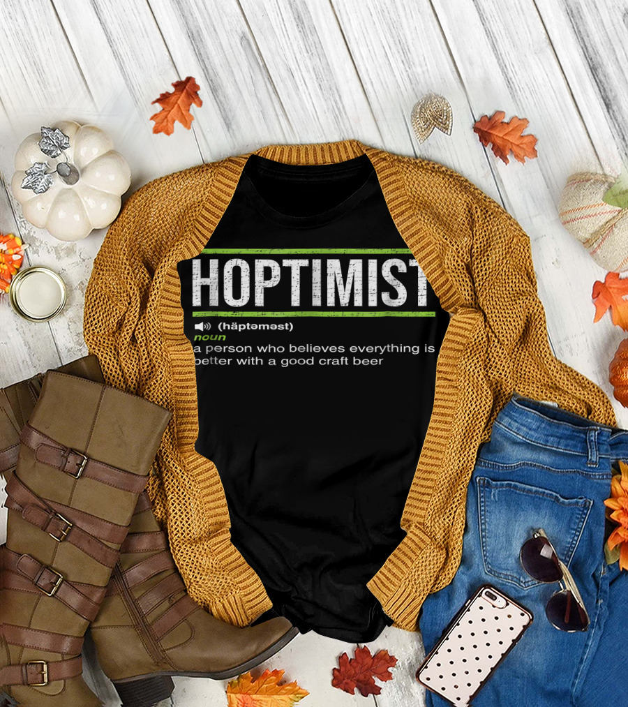 HOPTIMIST Noun Believes Everything Better Good Craft Beer T-Shirt