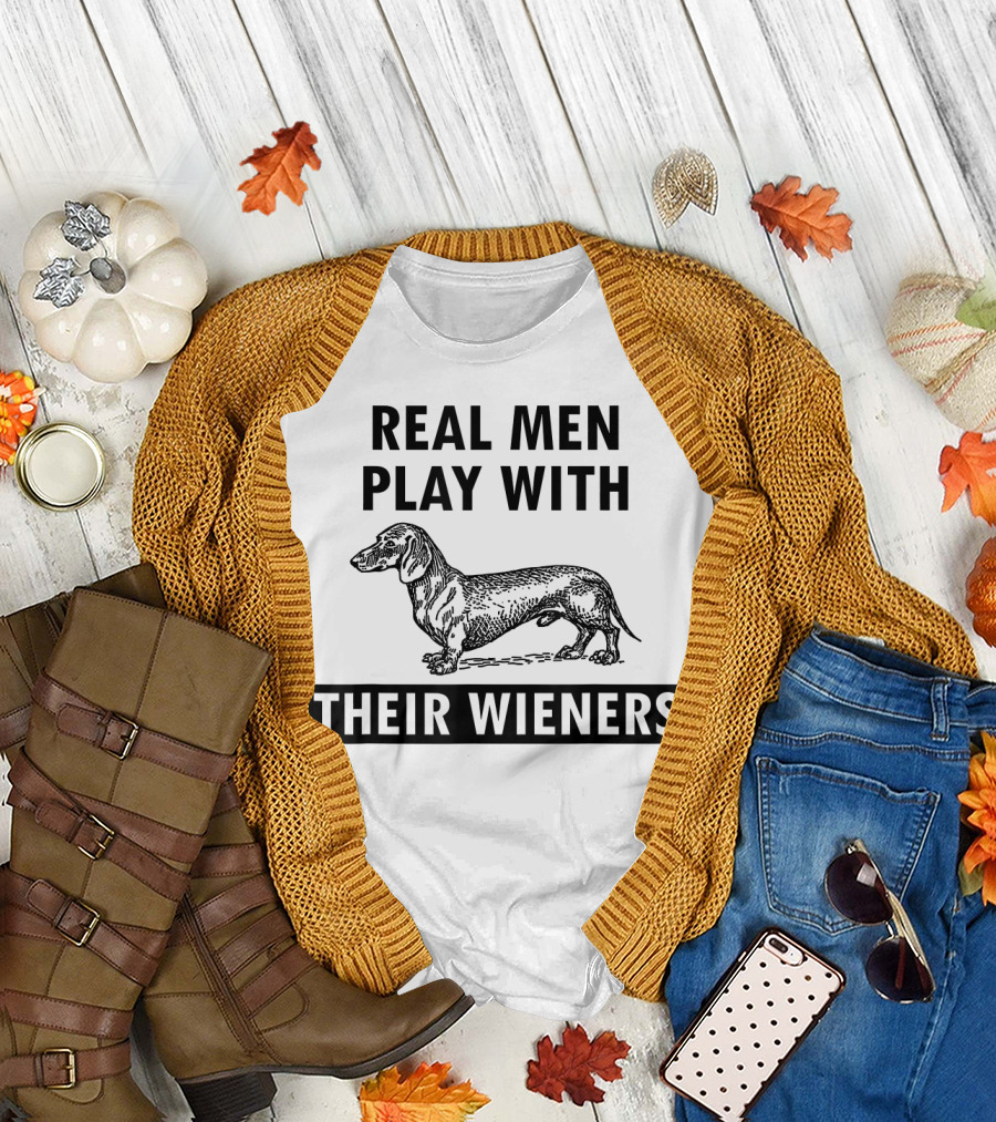 Real Men Play With Their Wieners Funny Dachshund Mens Humorous Wiene T-Shirt