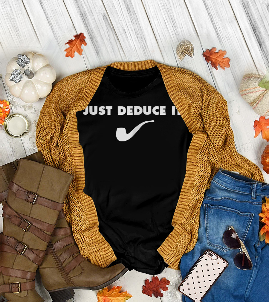 Sherlock Holmes Just Deduce It Pipe Detective T-Shirt