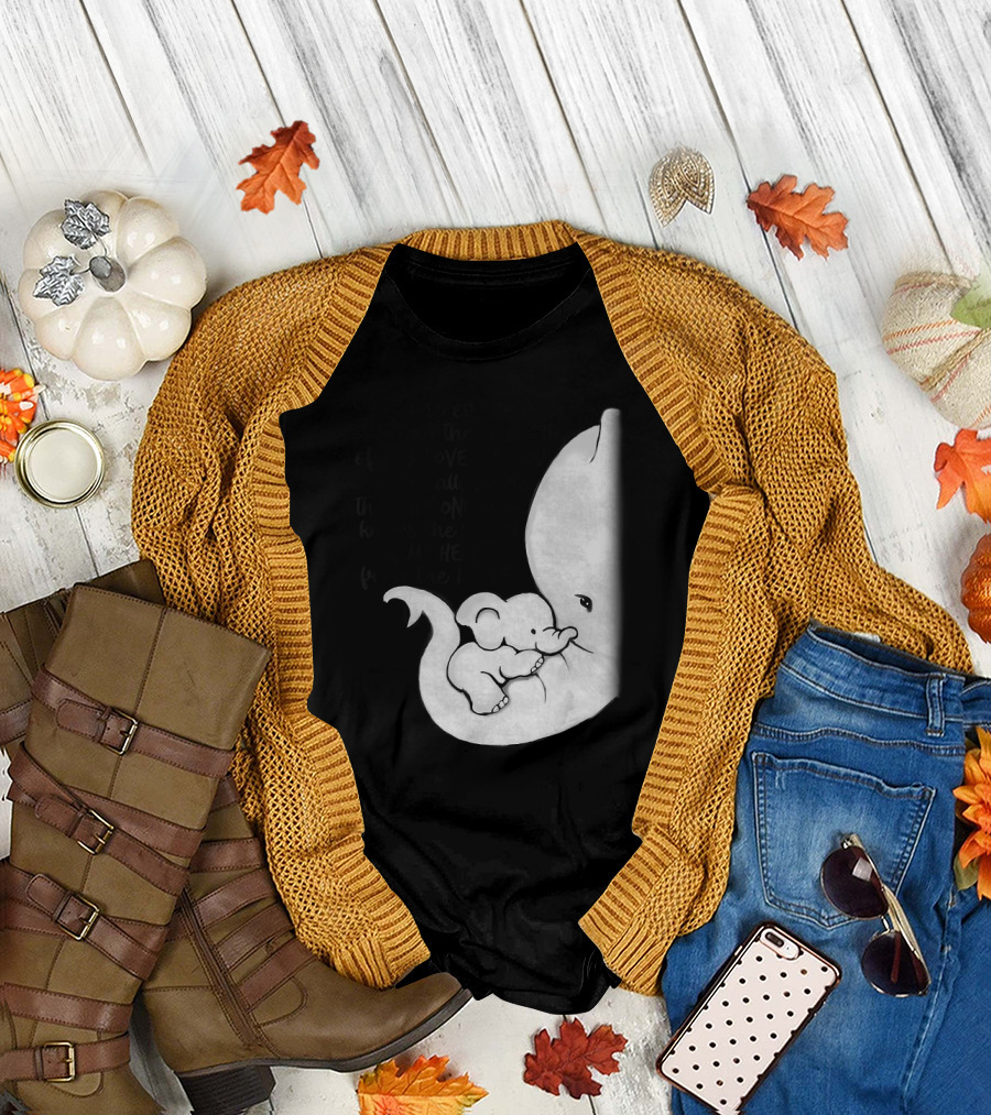 No One Else Will Ever Know the Strength of My Love for You Elephant Heart Inside T-Shirt