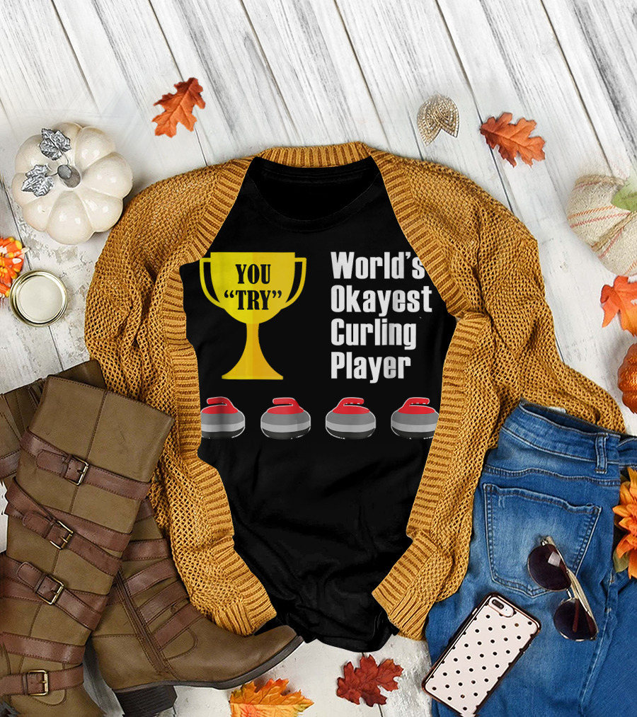 World's Okayest Curling Player You Try T-Shirt