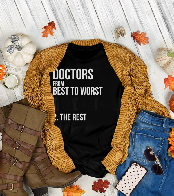 DOCTORS FROM BEST TO WORST 1. PULMONOLOGISTS 2. THE REST T-Shirt