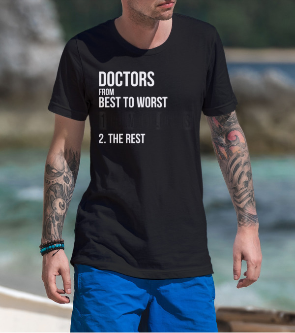 DOCTORS FROM BEST TO WORST 1. PULMONOLOGISTS 2. THE REST T-Shirt