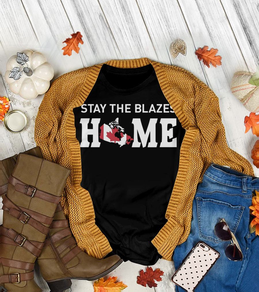 Stay the Blazes Home Canada Map with Red and White Flag T-Shirt