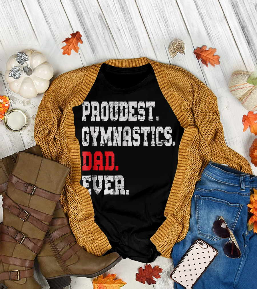 Proudest Gymnastics Dad Ever T-Shirt