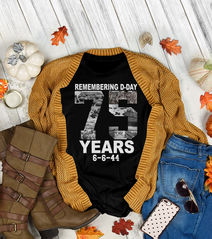 Remembering D-Day 75 Years 6-6-44 WWII Anniversary T-Shirt