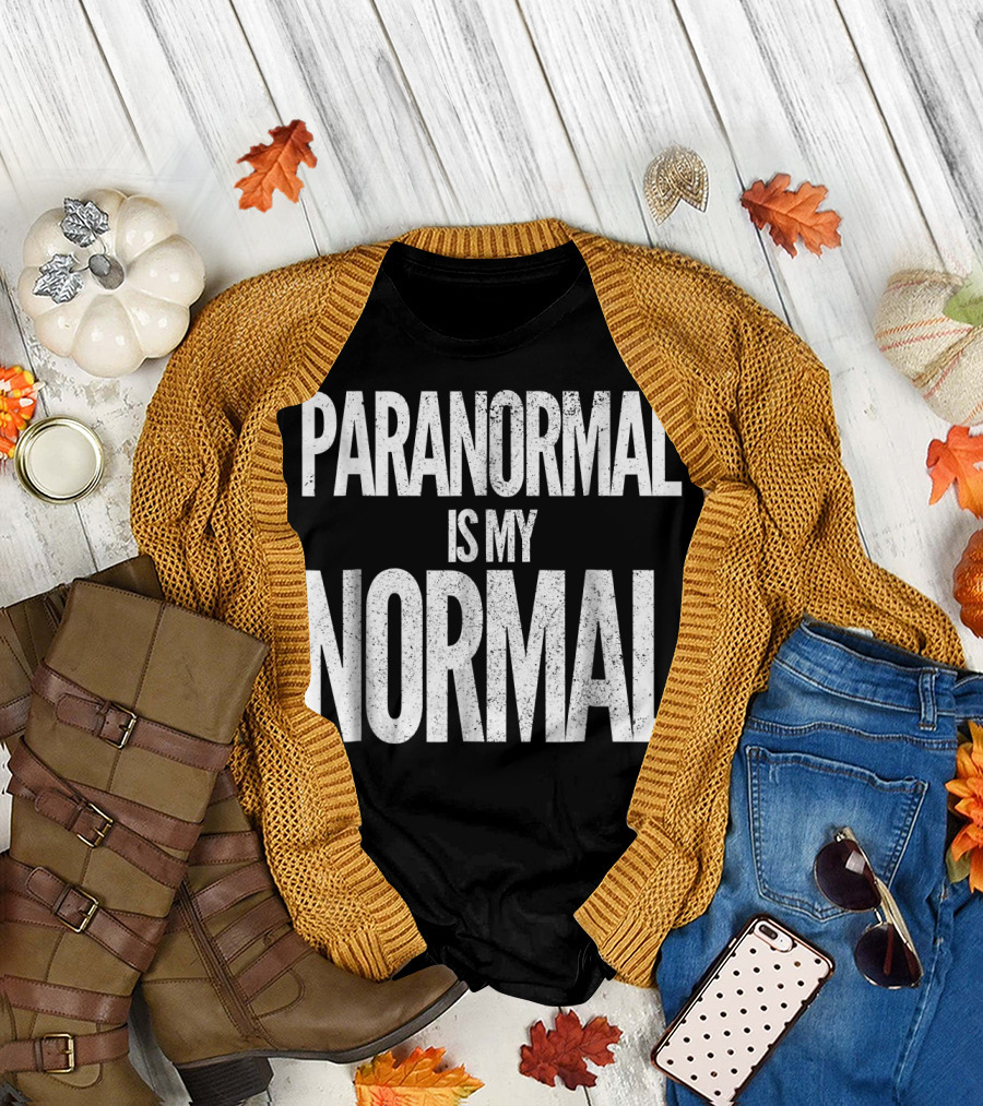 Paranormal Is My Normal Funny Ghost Hunter T-Shirt