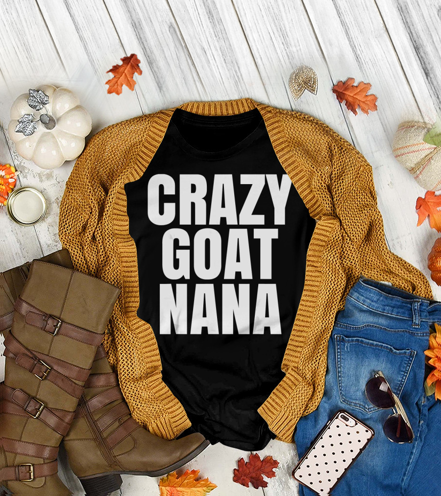 Crazy Goat Nana Shirt Funny Goat Crazy Nana T-Shirt