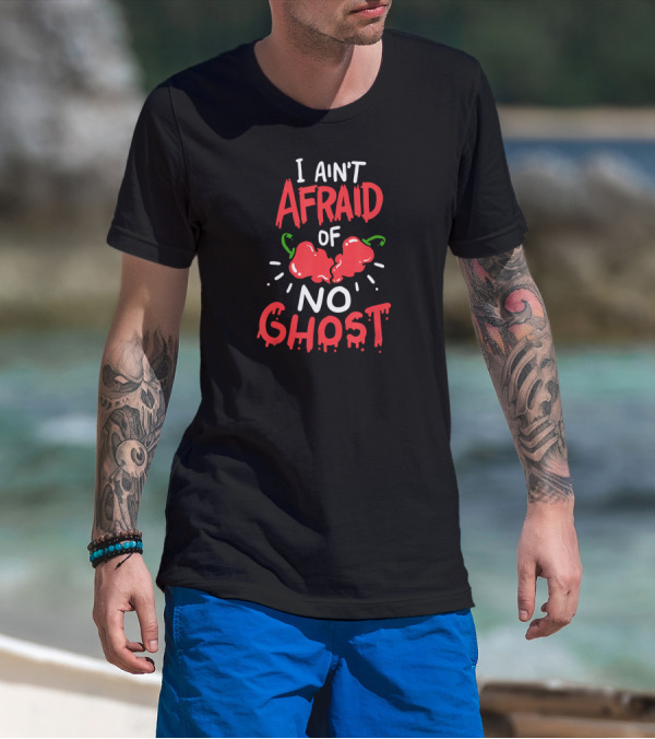 I Ain't Afraid Of No Ghost Pepper Food Hot Food Kiva Bhut T-Shirt