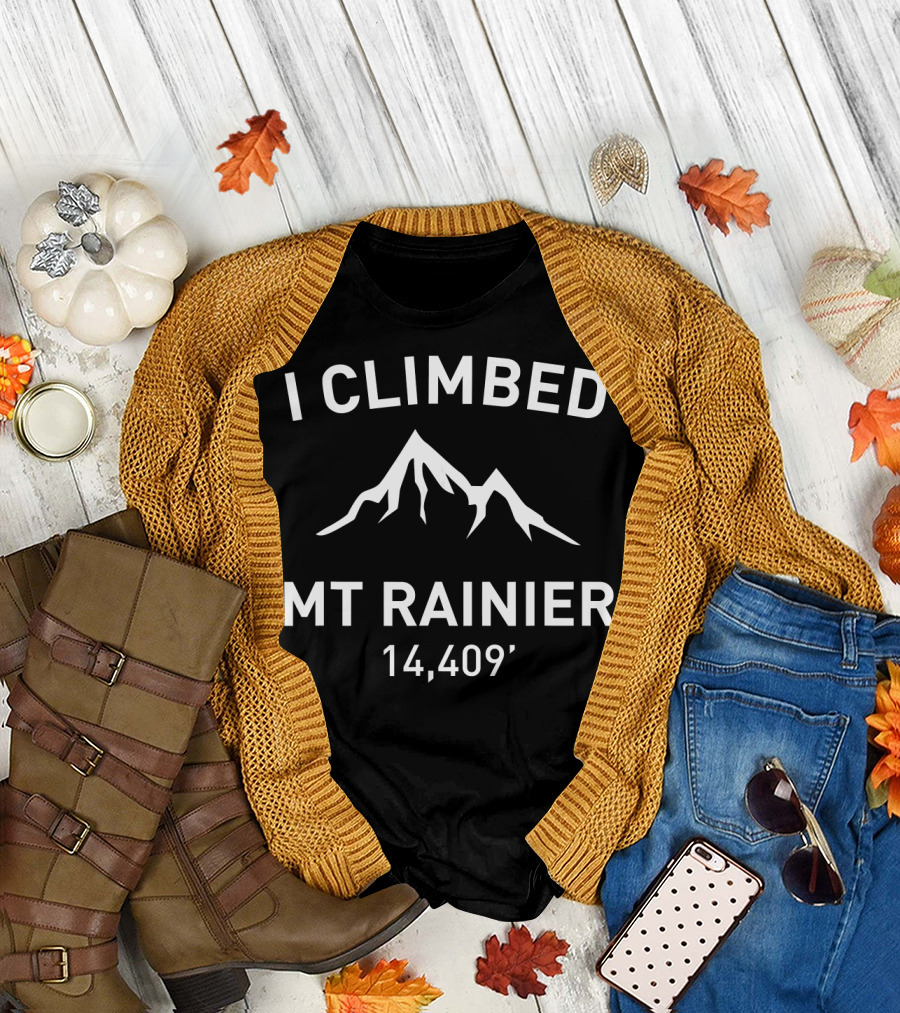 I Climbed Mt Rainier 14,409' Outdoor Hiking T-Shirt