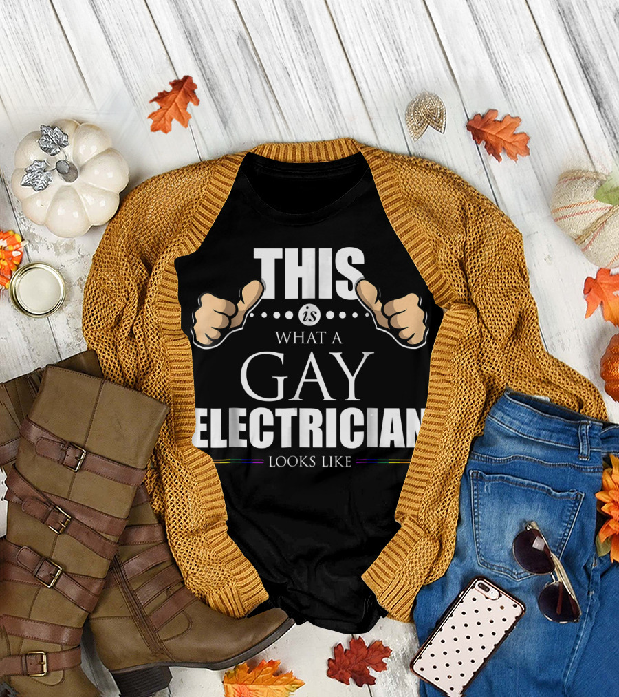 This Is What a Gay Electrician Looks Like LGB T-Shirt