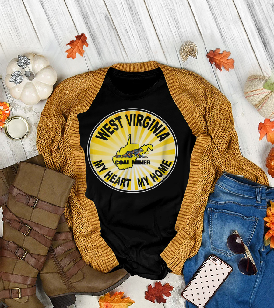 WEST VIRGINIA COAL MINER MY HEART MY HOME T-Shirt