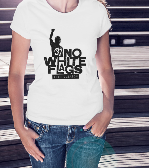 No White Flags Team Gleason 37 T-Shirt