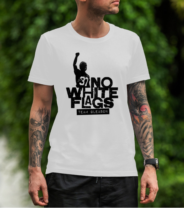 No White Flags Team Gleason 37 T-Shirt