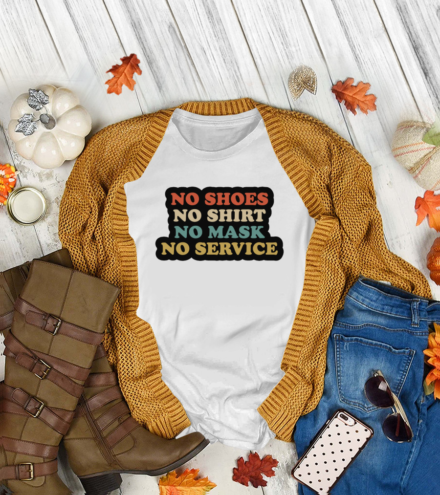 No Shoes No Shirt No Mask No Service T-Shirt