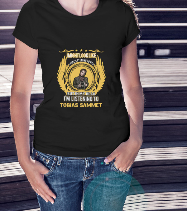 IMIGHTLOOKLIKE IAMLISTENINGTOYOU BUTINMYHEAD I'MLISTENINGTO TOBIAS SAMMET T-Shirt
