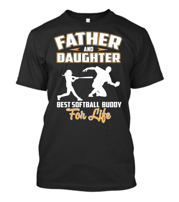 Father And Daughter Best Softball Buddy For Life Sports Bond T-Shirt