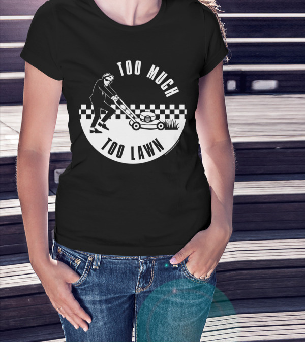 Too Much Too Lawn Retro Checkerboard Lawn Mowing Humor T-Shirt