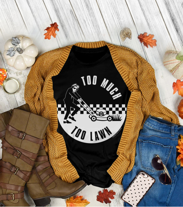 Too Much Too Lawn Retro Checkerboard Lawn Mowing Humor T-Shirt