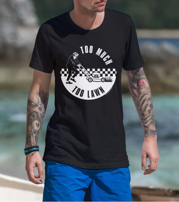 Too Much Too Lawn Retro Checkerboard Lawn Mowing Humor T-Shirt