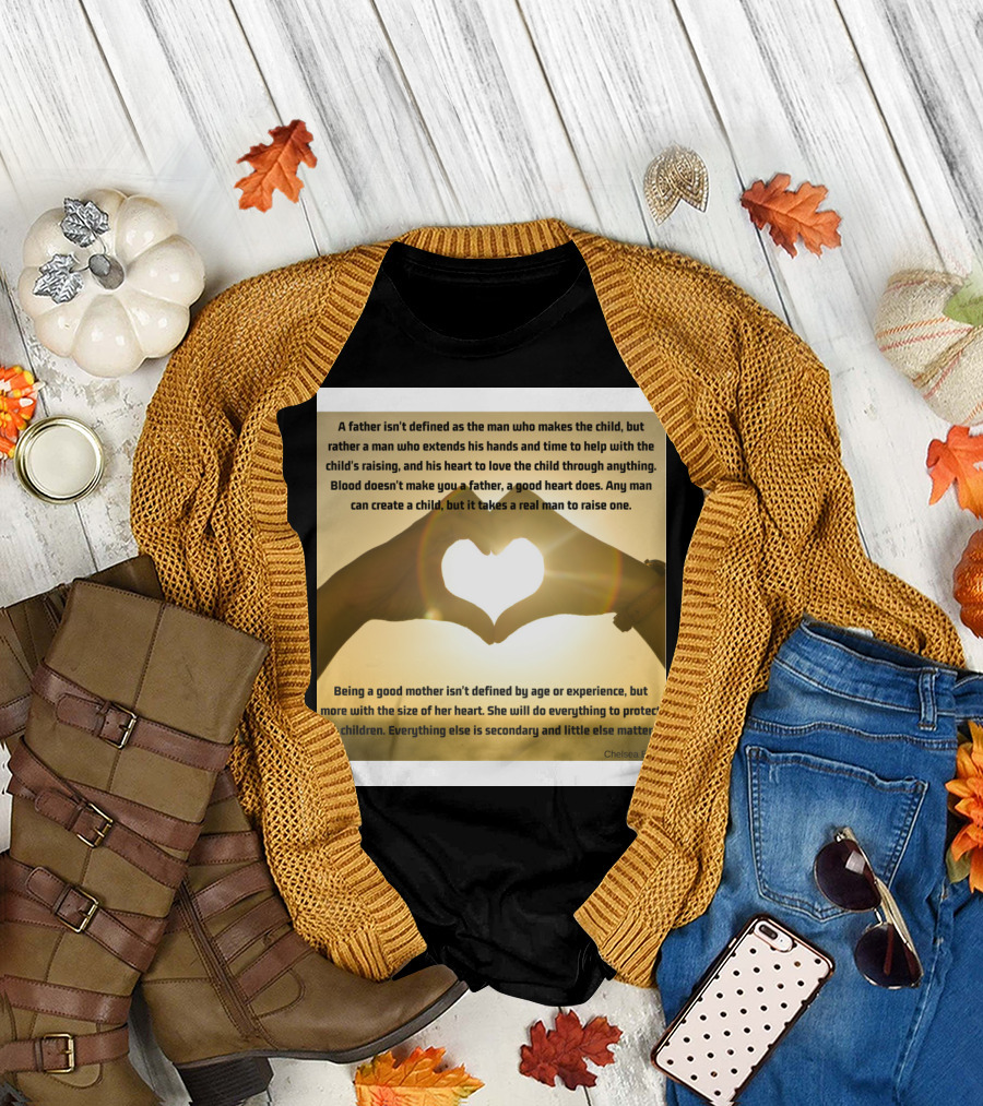 A Real Man Raises a Child Heart Hands Love Quote by Chelsea Eede T-Shirt