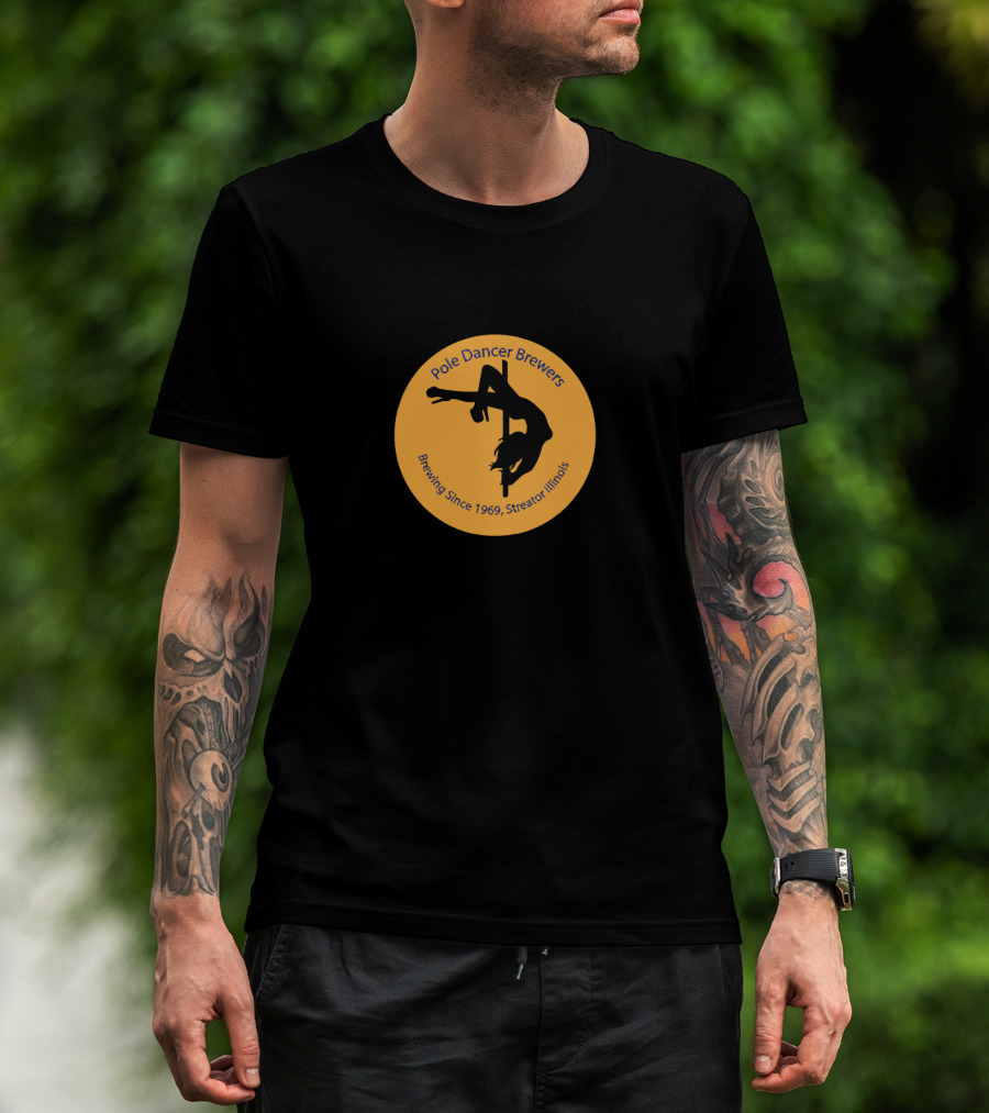 Pole Dancer Brewers Brewing Since 1969 Streator Illinois T-Shirt