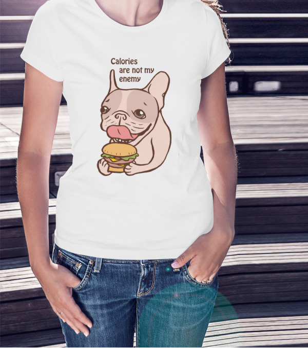 Cartoon Bulldog Enjoying Burger With Calories Are Not My Enemy Message T-Shirt